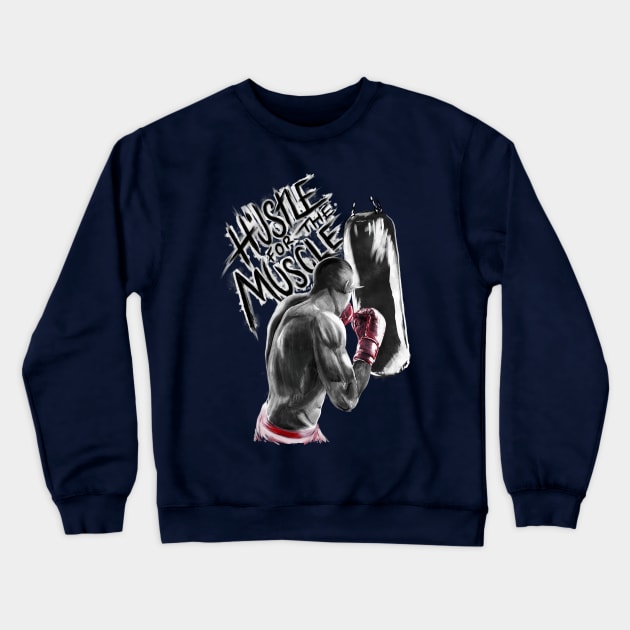 Hustle For The Muscle Crewneck Sweatshirt by Jarrodjvandenberg